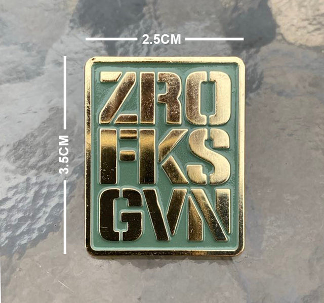 ZERO FKS GIVEN Pin Badge