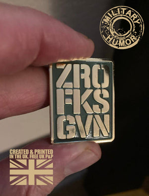 ZERO FKS GIVEN Pin Badge