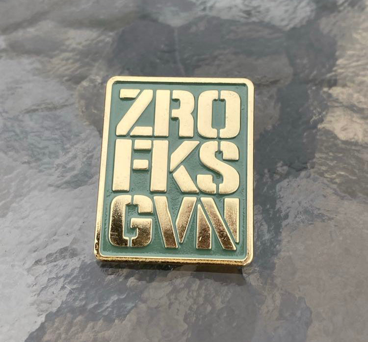 ZERO FKS GIVEN Pin Badge