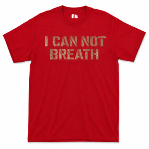 I Can Not Breath Printed T-Shirt