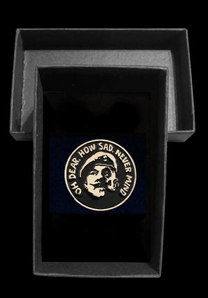 Windsor Davies pin badge Oh Dear How Sad Never Mind,  it ain't half hot mum