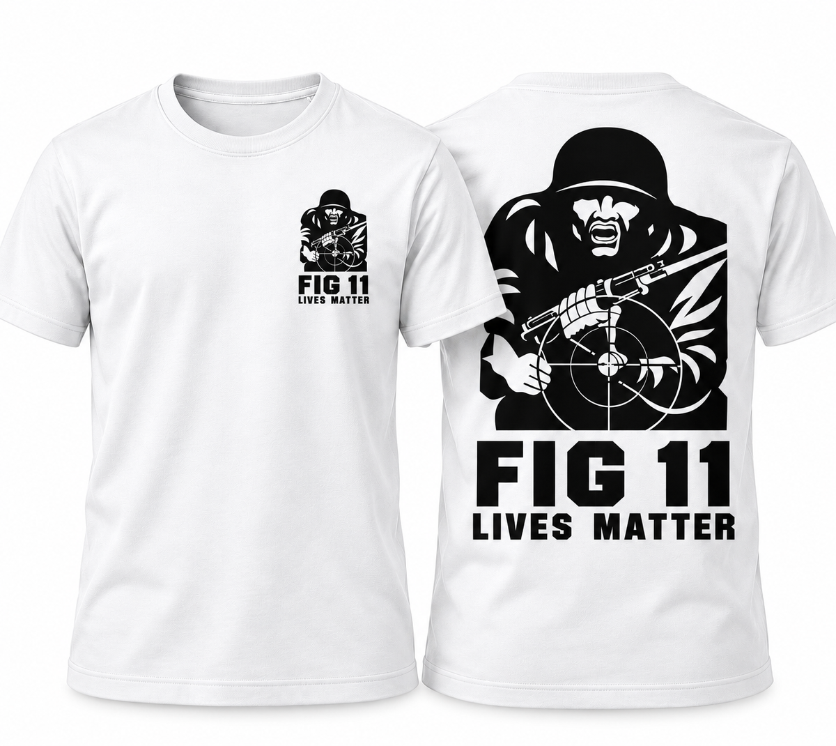 White short-sleeve T-shirt shown from the front and back, featuring a large black graphic print of a soldier aiming a rifle with the text 'FIG 11 LIVES MATTER' on the front left chest and a large matching graphic on the back.