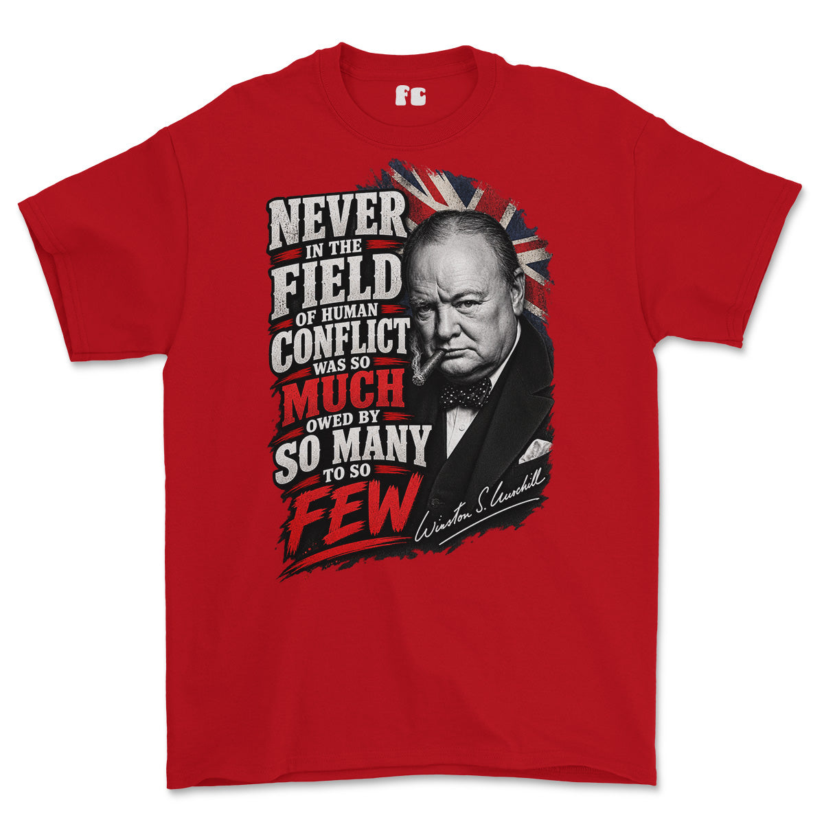A red short-sleeve graphic t-shirt featuring a portrait of Winston Churchill and bold text reading 'NEVER IN THE FIELD OF HUMAN CONFLICT WAS SO MUCH OWE BY SO MANY TO SO FEW' with a Union Jack background.